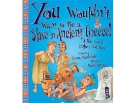 Livro you wouldn't want to be a slave in ancient greece! de fiona macdonald (inglês)