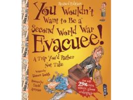 Livro you wouldn't want to be a second world war evacuee de simon smith (inglês)