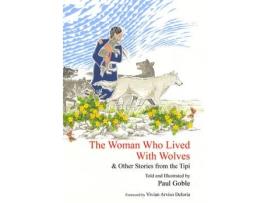 Livro the woman who lived with wolves de illustrated by paul goble foreword by vivian arviso deloria (inglês)