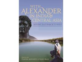 Livro with alexander in india and central asia de claudia antonetti (inglês)