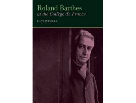 Livro roland barthes at the college de france de lucy o'meara (inglês)