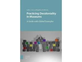 Livro practicing decoloniality in museums de csilla ariese,magdalena wroblewska (inglês)