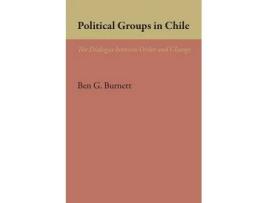 Livro political groups in chile de ben g. burnett (inglês)