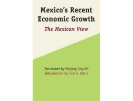 Livro mexico's recent economic growth de translated by marjory urquidi , introduction by tom e davis (inglês)