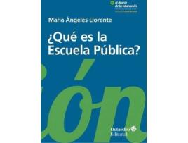 Livro ¿Qué Es La Escuela Pública? de María Ángeles Llorente García (Espanhol)