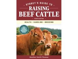 Livro storey's guide to raising beef cattle, 4th edition: health, handling, breeding de heather smith thomas (inglês)