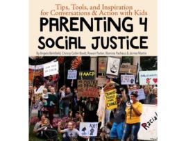 Livro parenting 4 social justice de angela berkfield,leila raven,abigail healey,jaimie lynn kessell,rowan parker,chrissy colon bradt (inglês)