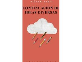 Livro Continuación De Ideas Diversas de César Aira (Espanhol)