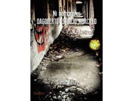 Livro Mi nombre es Dagoberto Estrujo Morcillo. Parte II de Samir Avila (Espanhol - 2018)