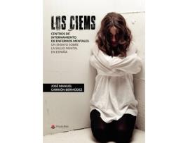 Livro LOS CIEMS. Centros de internamiento de enfermos mentales. Un ensayo sobre la salud mental en España de José Manuel Carrión Bermúdez (Espanhol - 2018)