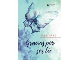 Livro Gracias por ser tú de Álex Mars (Espanhol - 2019)
