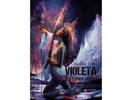 Livro Violeta y la espada mágica de José Escobar Téllez (Espanhol - 2019)