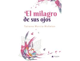 Livro El milagro de sus ojos de Tatiana Murcia Muñeton (Espanhol - 2020)