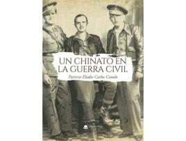 Livro Un chinato en la guerra civil de Patricio Eladio Carlos Canelo (Espanhol - 2020)