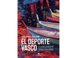 Livro El deporte vasco de Jesús Federico Vilar Camin (Espanhol - 2020)