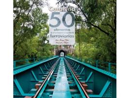 Livro Cataluña: 50 Elementos De Arquitectura E Ingeniería Ferroviarias de Josep Olivé Saperas Y Javier García-Die Sánchez-Guardamino (Espanhol)