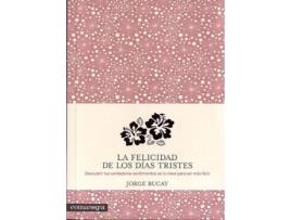 Livro La Felicidad De Los Días Tristes de Jorge Bucay