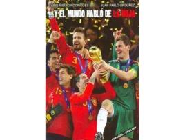 Livro --Y El Mundo Habló De La Roja de Fabio Rodrigues, Juan Pablo Ordúñez (Espanhol)