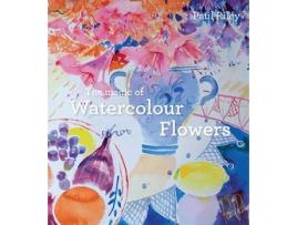 Livro the magic of watercolour flowers de paul riley (inglês)