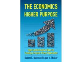 Livro the economics of higher purpose de robert e. quinn,anjan j. thakor (inglês)