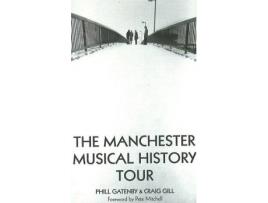 Livro manchester musical history tour de phill gatenby,craig gill (inglês)