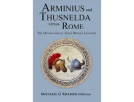 Livro Arminius And Thusnelda Versus Rome de Michael Kramer ( Inglês )