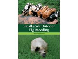 Livro small-scale outdoor pig breeding de wendy scudamore (inglês)