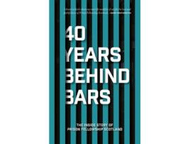 Livro 40 years behind bars de pfellowship scotland (inglês)