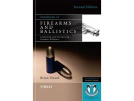 Livro handbook of firearms and ballistics - examining and interpreting forensic evidence 2e de bj heard (inglês)