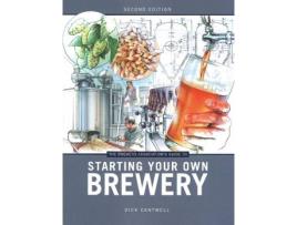 Livro the brewers association's guide to starting your own brewery de dick cantwell (inglês)