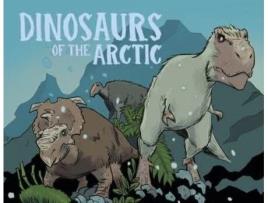 Livro dinosaurs of the arctic de dana hopkins (inglês)