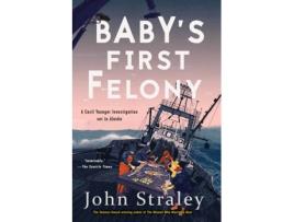 Livro baby's first felony de john straley (inglês)