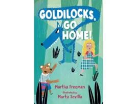 Livro goldilocks, go home! de martha freeman (inglês)