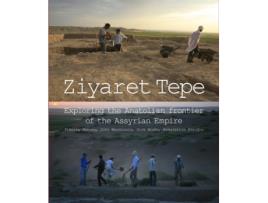 Livro ziyaret tepe: exploring the anatolian frontier of the assyrian empire de timothy matney,john macginnis,dirk wicke,kemalettin koroglu (inglês)