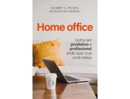 Livro Home office de Robert C. Pozen, Alexandra Samuel (Português (Brasil)