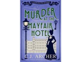 Livro Murder At The Mayfair Hotel de C.J. Archer ( Inglês )