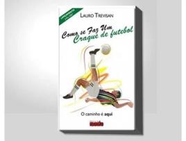 Livro Como Se Faz Um Craque de Futebol: O Caminho e Aqui de Trevisan, Lauro ( Português-Brasil )
