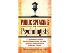 Livro public speaking for psychologists de david b. feldman,paul j. silvia (inglês)