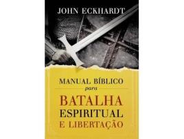 Livro Manual Bíblico para Batalha Espiritual e Libertação de John Eckhardt (Português)