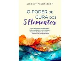 Livro O Poder de Cura dos 5 Elementos de Lindsay Fauntleroy ( Português )