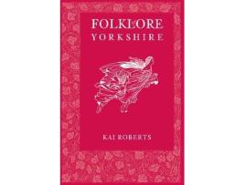 Livro folklore of yorkshire de kai roberts (inglês)