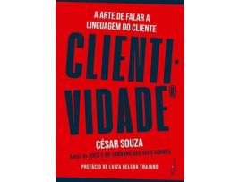 Livro Clientividade: a arte de falar a linguagem do cliente de César Souza (Português-Brasil)
