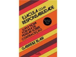 Livro Ejacula com Responsabilidade - Uma Nova Forma de Pensar a Contraceção de Gabrielle Blair ( Português )