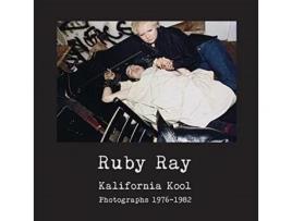 Livro ruby ray: kalifornia kool de foreword by carl abrahamsson , by photographer ruby ray (inglês)