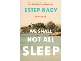 Livro We Shall Not All Sleep: A Novel de Estep Nagy