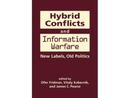 Livro hybrid conflicts and information warfare de ofer fridman,vitaly kabernik,james c. pearce (inglês)