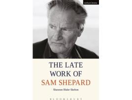 Livro The Late Work Of Sam Shepard de Shannon Blake Skelton