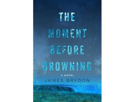 Livro the moment before drowning de james brydon (inglês)