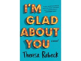 Livro I'm Glad About You de Theresa Rebeck