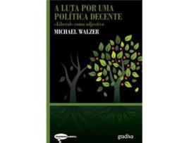 Livro A Luta por Uma Política Decente de Michael Walzer ( Português )